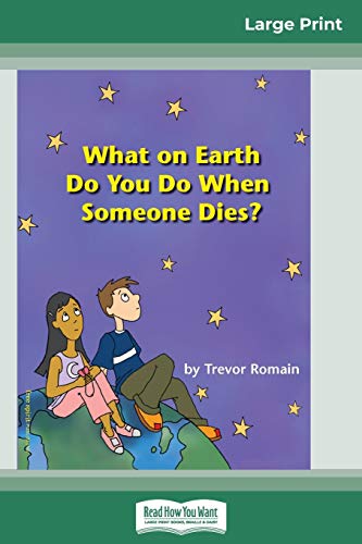 What on Earth Do You Do When Someone Dies (16pt Large Print Edition) [Paperback]