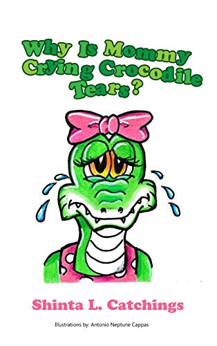Why Is Mommy Crying Crocodile Tears [Hardcover]