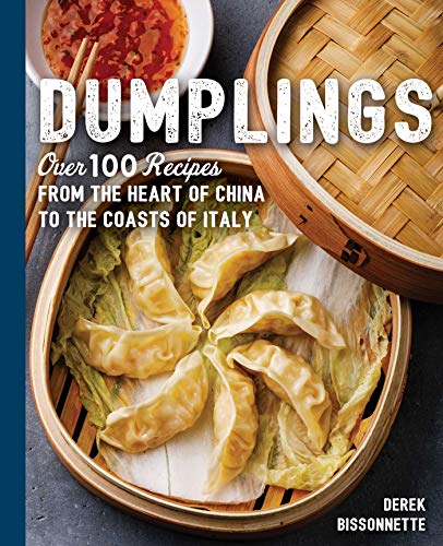Dumplings Over 100 Recipes from the Heart of China to the Coasts of Italy [Hardcover]