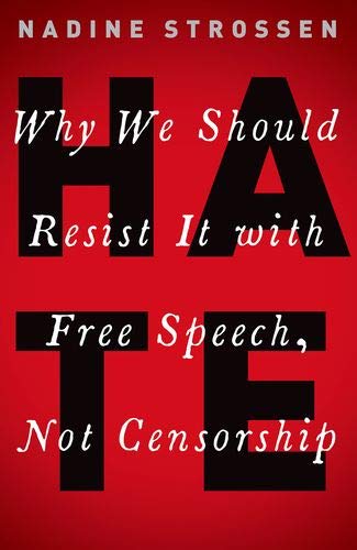 HATE: Why We Should Resist it With Free Speech, Not Censorship [Paperback]
