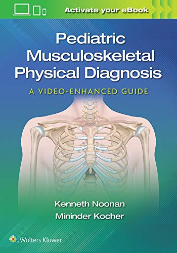 Pediatric Musculoskeletal Physical Diagnosis A Video-Enhanced Guide [Paperback]