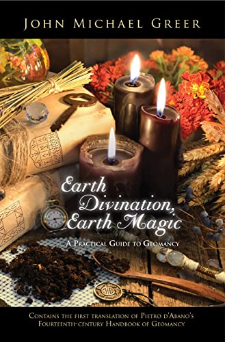 Earth Divination, Earth Magic A Practical Guide to Geomancy [Paperback]