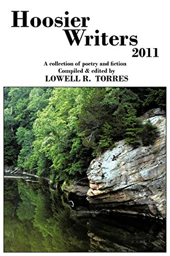 Hoosier Writers 2011 A Collection Of Poetry And Fiction [Paperback]