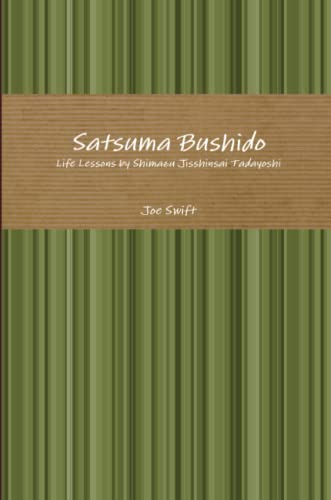 Satsuma Bushido  Life Lessons by Shimazu Jisshinsai Tadayoshi [Paperback]