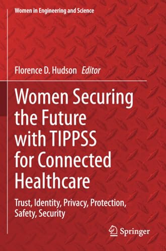 Women Securing the Future with TIPPSS for Connected Healthcare Trust, Identity, [Paperback]
