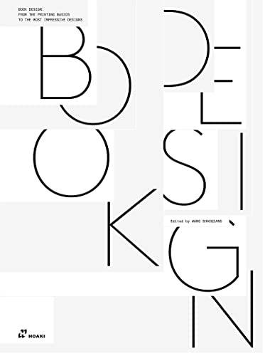Book Design From the Printing Basics to the Most Impressive Designs [Hardcover]