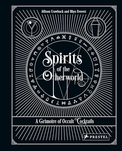 Spirits of the Otherworld A Grimoire of Occult Cocktails and Drinking Rituals [Hardcover]