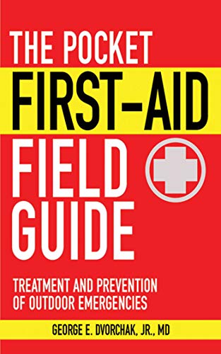 The Pocket First-Aid Field Guide Treatment and Prevention of Outdoor Emergencie [Paperback]