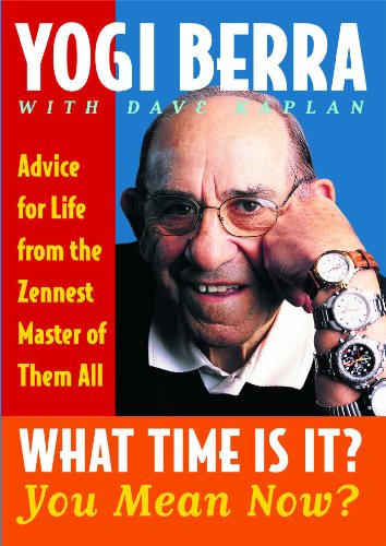 What Time Is It You Mean Now Advice for Life from the Zennest Master of Them  [Paperback]