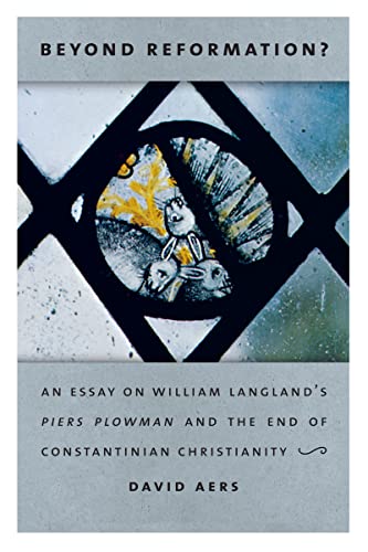 Beyond Reformation An Essay on William Langland's Piers Plowman and the End of [Paperback]