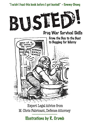 Busted Drug War Survival Skills From the Buy to the Bust to Begging for Mercy [Paperback]