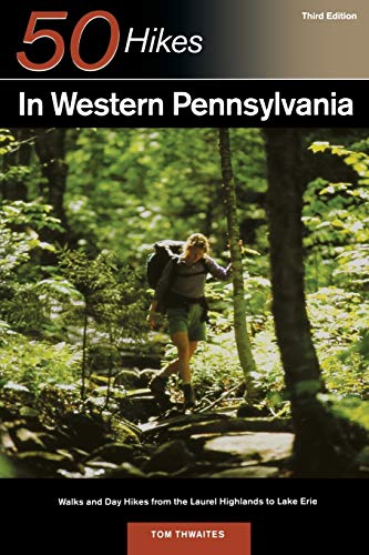 Explorer's Guide 50 Hikes in Western Pennsylvania Walks and Day Hikes from the  [Paperback]