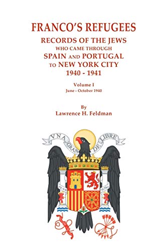 Franco's Refugees Records Of The Jews Who Came Through Spain And Portugal To Ne [Paperback]