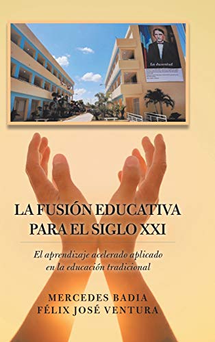Fusin Educativa para el Siglo Xxi  El Aprendizaje Acelerado Aplicado en la Edu [Hardcover]