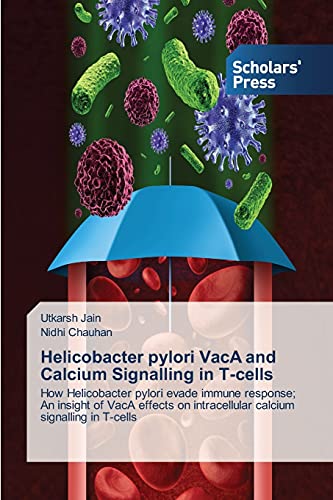 Helicobacter Pylori Vaca And Calcium Signalling In T-Cells How Helicobacter Pyl [Paperback]