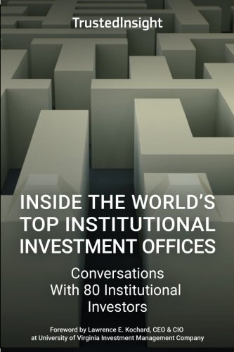 Inside the World's Top Institutional Investment Offices  Conversations with 80  [Paperback]
