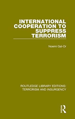 International Cooperation to Suppress Terrorism (RLE Terrorism & Insurgency [Hardcover]