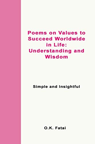 Poems on Values to Succeed Worldwide in Life - Understanding and Wisdom  Simple [Paperback]