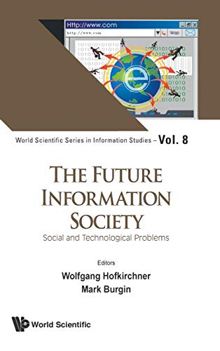 The Future Information Society Social And Technological Problems (world Scienti [Hardcover]