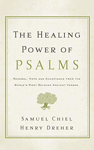 The Healing Power of Psalms Renewal, Hope and Acceptance from the World&39s M [Paperback]