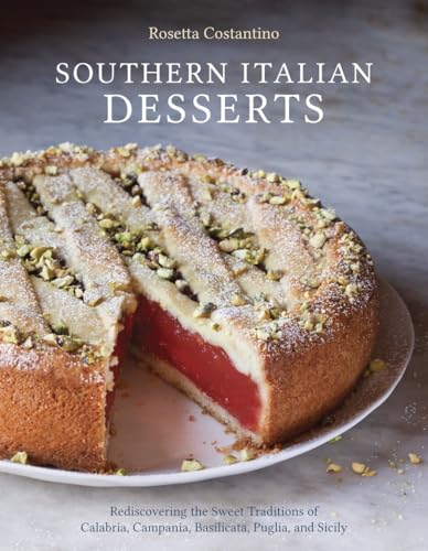 Southern Italian Desserts Rediscovering the Sweet Traditions of Calabria, Campa [Hardcover]