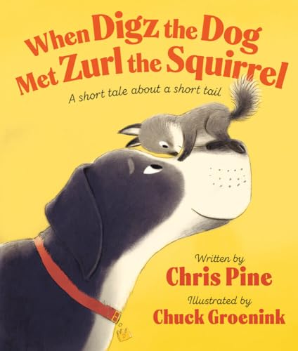 When Digz the Dog Met Zurl the Squirrel A Short Tale About a Short Tail [Hardcover]