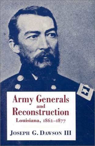 Army Generals And Reconstruction Louisiana, 1862--1877 [Paperback]