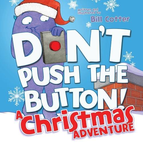 Don&39t Push the Button A Christmas Adventure [Board book]