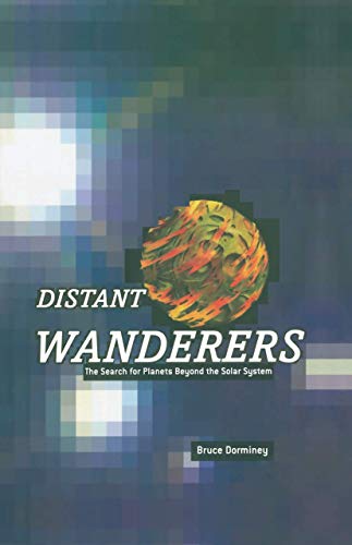 Distant Wanderers The Search for Planets Beyond the Solar System [Paperback]