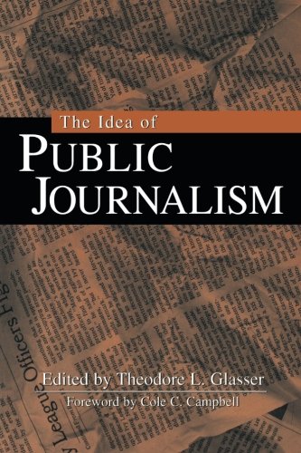 The Idea of Public Journalism [Paperback]
