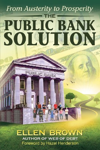 The Public Bank Solution From Austerity To Prosperity [Paperback]