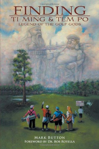 Finding Ti Ming and Tem Po  Legend of the Golf Gods [Paperback]