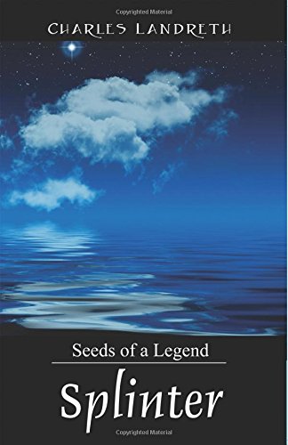 Splinter Seeds Of A Legend [Paperback]