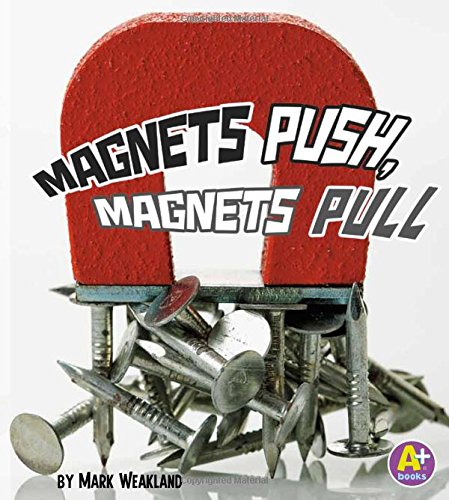 Magnets Push, Magnets Pull (science Starts) [Paperback]