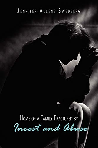 Home of a Family Fractured by Incest and Abuse [Paperback]