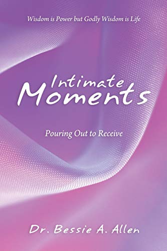 Intimate Moments Pouring Out To Receive [Paperback]