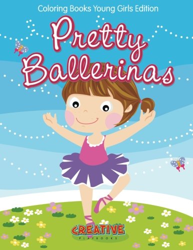 Pretty Ballerinas - Coloring Books Young Girls Edition [Paperback]