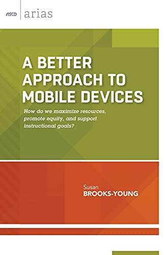 A Better Approach To Mobile Devices How Do We Maximize Resources, Promote Equit [Paperback]