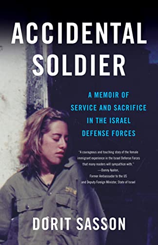Accidental Soldier A Memoir of Service and Sacrifice in the Israel Defense Forc [Paperback]