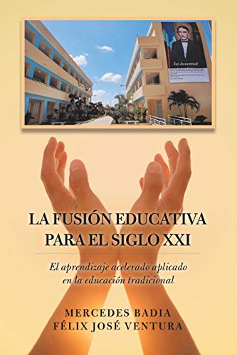 Fusin Educativa para el Siglo Xxi  El Aprendizaje Acelerado Aplicado en la Edu [Paperback]