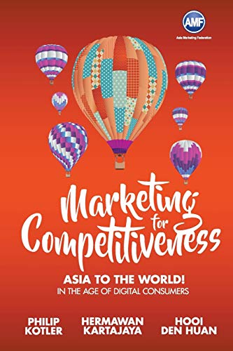 Marketing For Competitiveness Asia To The World In The Age Of Digital Consumer [Paperback]