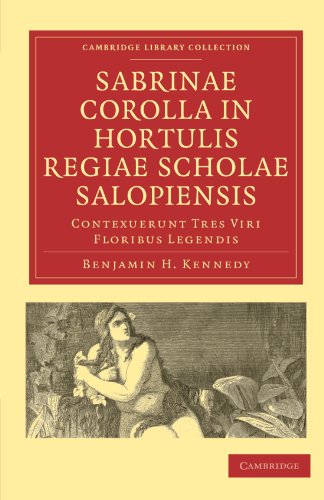 Sabrinae Corolla in Hortulis Regiae Scholae Salopiensis Contexuerunt Tres Viri  [Paperback]
