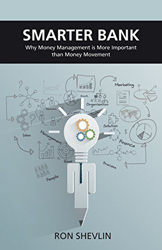 Smarter Bank Why Money Management Is More Important Than Money Movement To Bank [Paperback]