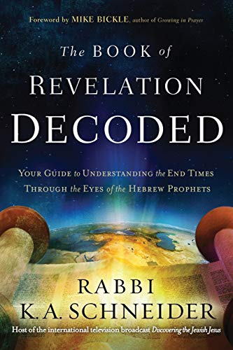 The Book of Revelation Decoded Your Guide to Understanding the End Times Throug [Paperback]