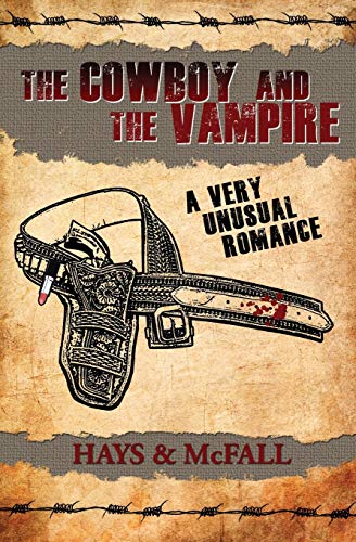 The Cowboy And The Vampire A Very Unusual Romance (the Cowboy And The Vampire C [Paperback]
