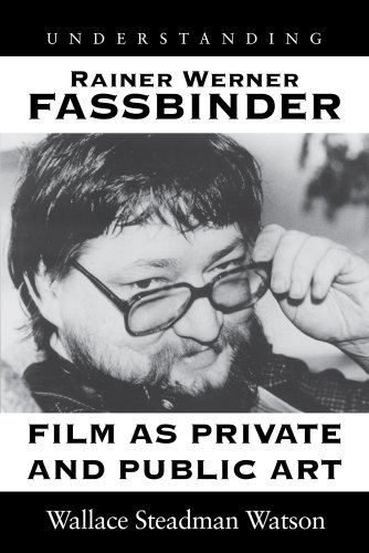 Understanding Rainer Werner Fassbinder Film As Private And Public Art (understa [Hardcover]