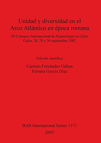 Unidad y diversidad en el Arco Atlantico en epoca romana [Paperback]