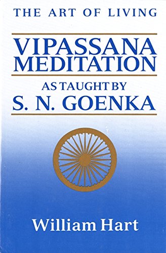 The Art of Living Vipassana Meditation As Taught by S. N. Goenka [Paperback]