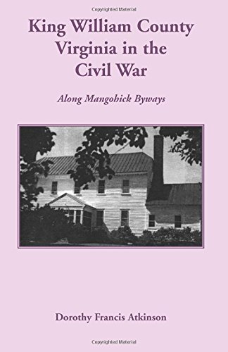King William County In The Civil War Along Mangohick Byways [Paperback]
