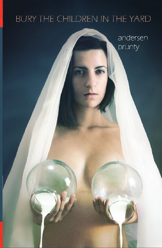 Bury The Children In The Yard Horror Stories [Paperback]